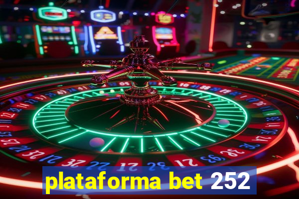 plataforma bet 252